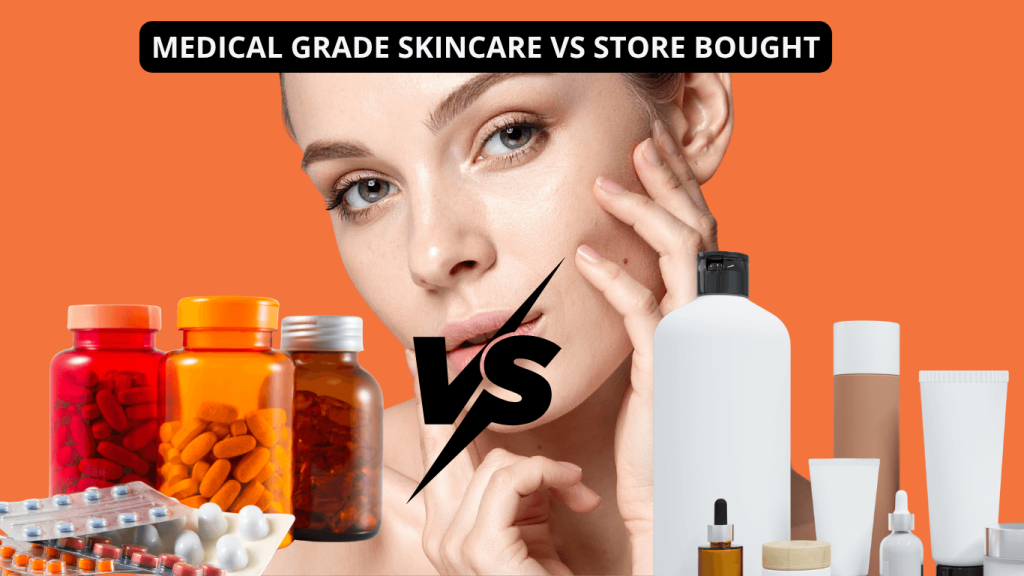 Medical Grade Skincare vs Store Bought: What’s Actually Inside the Bottle?